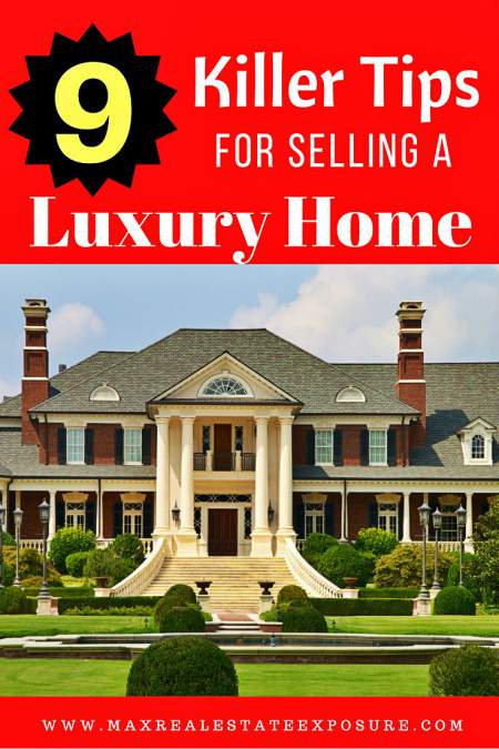 Tips For Selling A Luxury Home How To Sell High End Real Estate